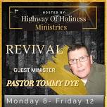 REVIVAL !! WITH PASTOR TOMMY DYE