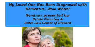 My Loved One Has Been Diagnosed With Dementia...Now What?