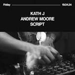 Stage II: Andrew Moore • Kath J • Script