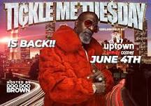 TICKLE ME TUESDAY @ UPTOWN COMEDY CORNER