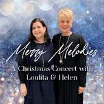 Loulita Gill: Merry Melodies - A Christmas Concert with Loulita & Helen