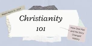 Christianity 101: How One Man and His Story Changed Everything