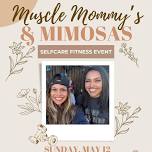 Muscle Mommy's & Mimosas