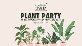 Plant Party    at The Community Tap Travelers Rest