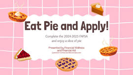 Eat Pie and Apply: Complete the 24-25 FAFSA