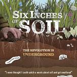 Six Inches of Soil - Special Documentary