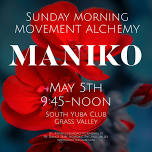 Sunday Morning Movement Alchemy with Maniko