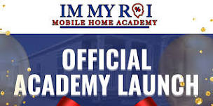 IM MY ROI MOBILE HOME ACADEMY LAUNCH