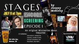 ENCORE SCREENING of STAGES: An Original Miniseries about THEATRE by Jonesy McElroy