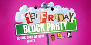 FIRST FRIDAY BLOCK PARTY