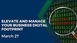 Elevate and Manage Your Business Digital Footprint