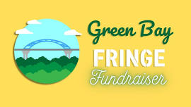 Green Bay Fringe Festival Fundraiser