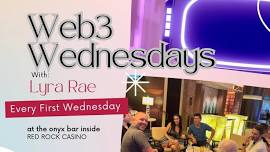 Web3 Wednesdays 7-9pm at Onyx Bar Inside Red Rock Hosted by Lyra Rae