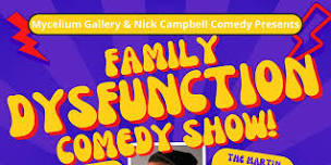 Family Dysfunction Comedy Show!