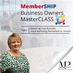 Business MasterCLASS- Mastering Your Business Social Marketing Permanent vs. Instant