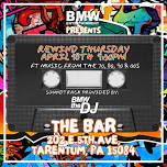 BMW Entertainment LLC Presents: Rewind Thursday @ The Bar