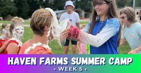 Haven Farms Summer Camp - week 5