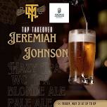 TAP TAKEOVER: Jeremiah Johnson Brewing Co.