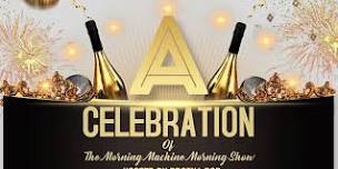 A Celebration Of The Morning Machine Morning Show