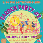 Greenhouse Dance Party #2! & Community Potluck