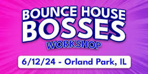 Bounce House Bosses Workshop