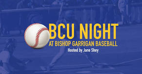 2nd Annual BCU Night at Bishop Garrigan Baseball