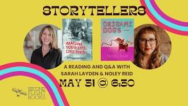 Storytellers Reading w/ Sarah Layden & Noley Reid @ Second Flight Books