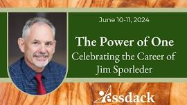 The Power of One- Celebrating the Career of Jim Sporleder