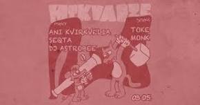 Ani Kvirkvelia • Seqta • DJ Astrobee • Toke • Monk