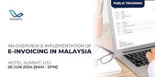 AN OVERVIEW & IMPLEMENTATION OF E-INVOICING IN MALAYSIA