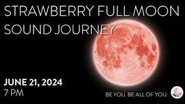 Strawberry Full Moon Sound Journey with Cheley