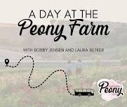 Trip to the Peony Farm with Bobby Jensen and Laura Betker — Hidden Springs Peony Farm