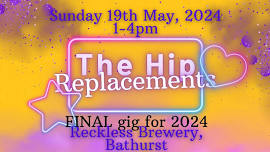 FINAL Hip Reps gig for 2024 ~ Sunday arvo at Reckless Brewery