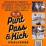 Wasco Bengals Presents: Punt, Pass, & Kick Challenge