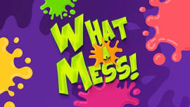 What a Mess! Vacation Bible School!