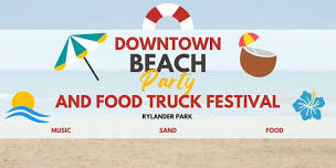 Downtown Beach Party & Food Truck Festival