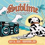 Sublime (with Original Members Eric Wilson & Bud Gaugh ft. Jakob Nowell) w/ Special Guest Makua Rothman