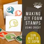 Making DIY Foam Stamps Using Cricut