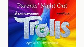 Parents' Night Out: Trolls