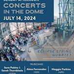 Sunday Afternoon Concerts in the Dome: July 14, 2024