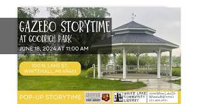 GAZEBO STORYTIME AT GOODRICH PARK!