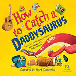 June Toddler Time: How to Catch a Daddysaurus!