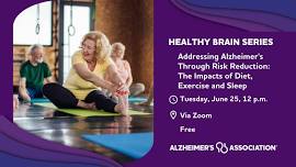 Addressing Alzheimer's Through Risk Reduction: The Impacts of Diet, Exercise and Sleep