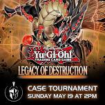 Yu-Gi-Oh! Legacy of Destruction Case Tournament!