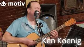 Motiv Entertainment Presents - LIVE with Ken Koenig @ Brickyard El Dorado Hills