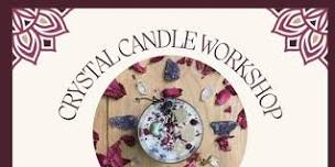 Crystal Intention Candle Workshop at Crystal Teal Co