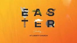 Easter Sunday at Liberty Church