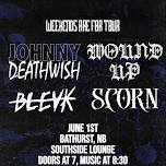 WOUND UP X SCORN WITH JOHNNY DEATHWISH AND BLEVK @ SOUTHSIDE