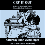 Lend Us Your Ears reading series presents “Cry It Out” June 22