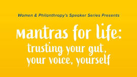 Mantras for life:trusting your gut, your voice, yourself